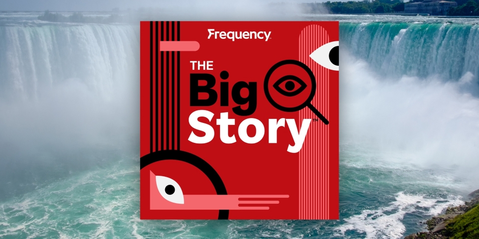 niagrara falls in the background with podcast cover "the big story" front and centre